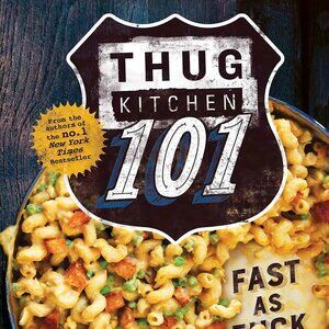 Thug Kitchen 101 - Vegan Cookbook